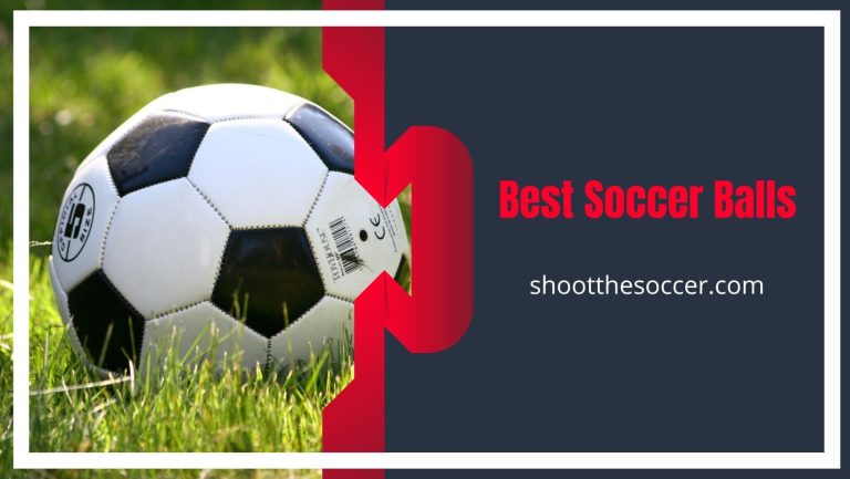 Best Soccer Balls In 2023, Latest Reviews And Buying Guide