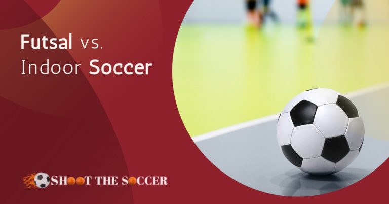 Futsal Vs Indoor Soccer - (Differences And History)