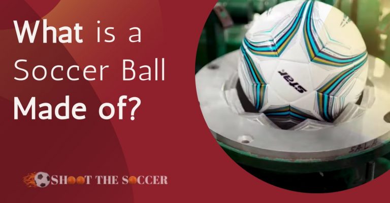 What Is A Soccer Ball Made Of? Material & History
