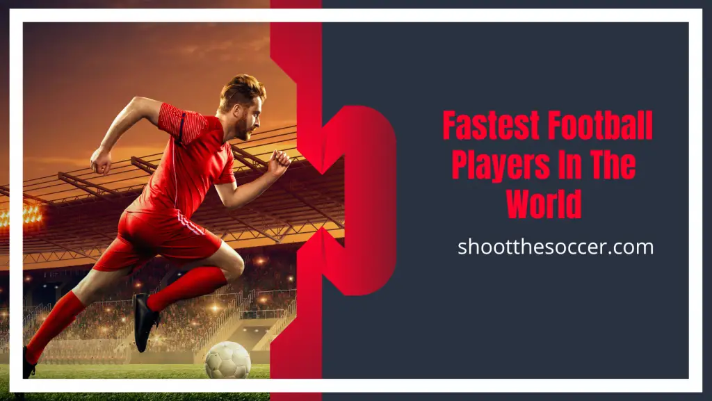 Top 10 Fastest Football Players In The World 2023 Latest List