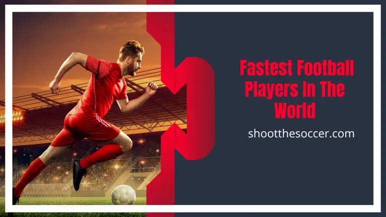 Top 10 Fastest Football Players In The World – 2023 Latest List