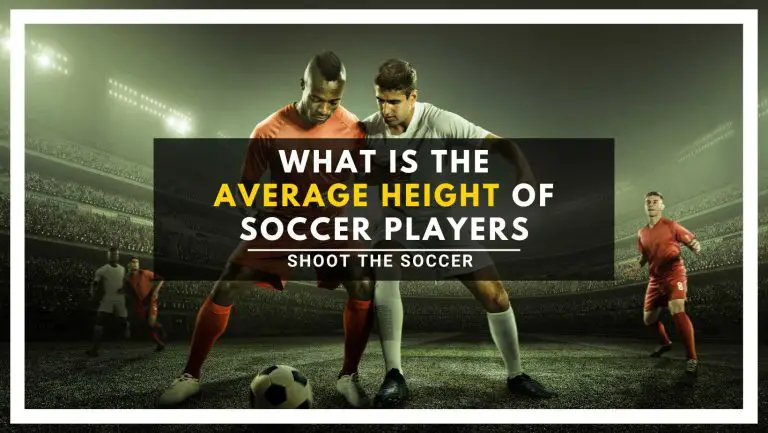 What Is The Average Height Of Soccer Players?